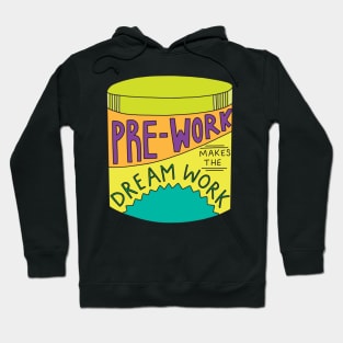 Pre-work Makes the Dream Work Pre-Workout Cannister Hoodie